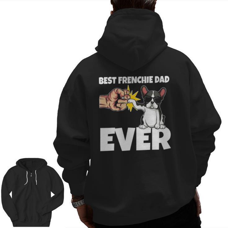Best Frenchie Dad Ever French Bulldog Dog Zip Up Hoodie Back Print