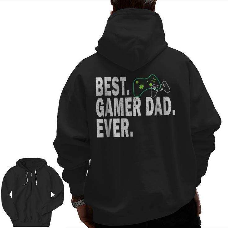 Best Gamer Dad Ever T Father Zip Up Hoodie Back Print