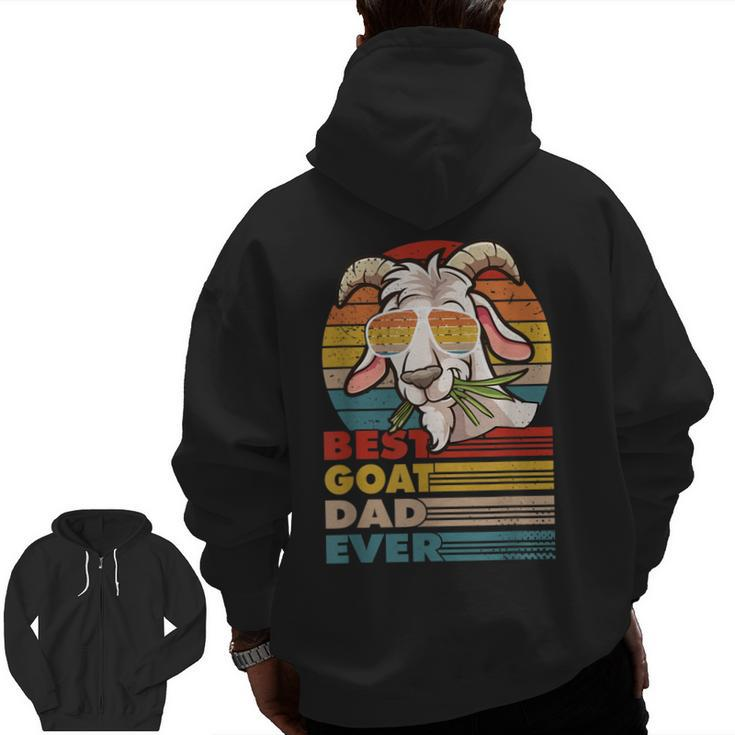 Best Goat Dad Ever For A Goats Outfits Fathersday Zip Up Hoodie Back Print