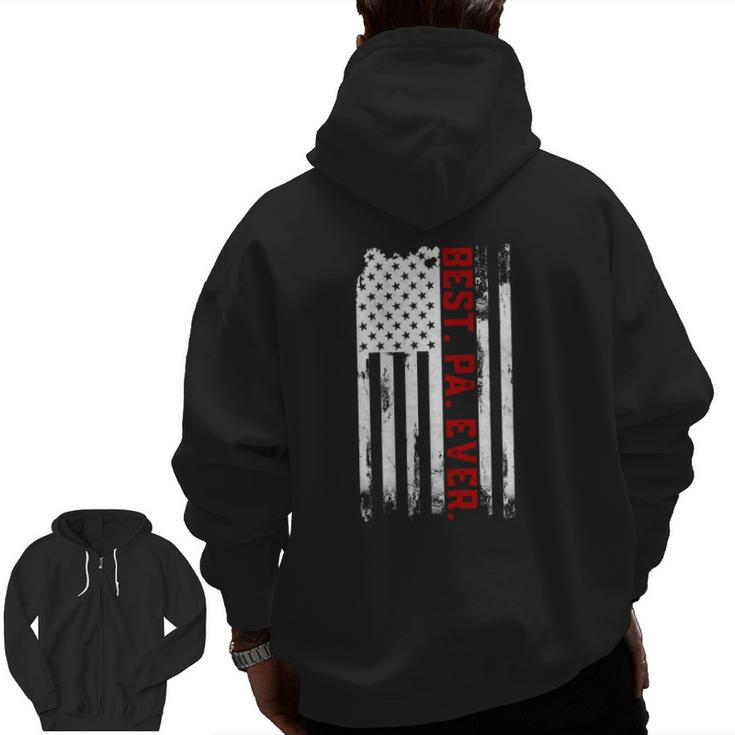 Best Pa Ever American Usa Flag Father’S Day For Grandpa Zip Up Hoodie Back Print