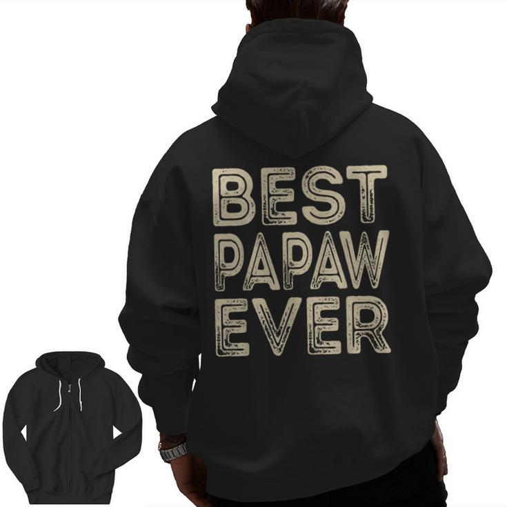 Best Papaw Ever  Grandpa Dad Father's Day Zip Up Hoodie Back Print