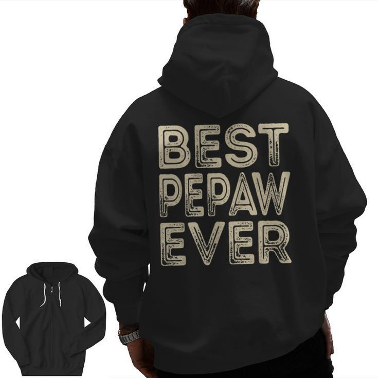 Best Pepaw Ever  Grandpa Dad Father's Day Zip Up Hoodie Back Print