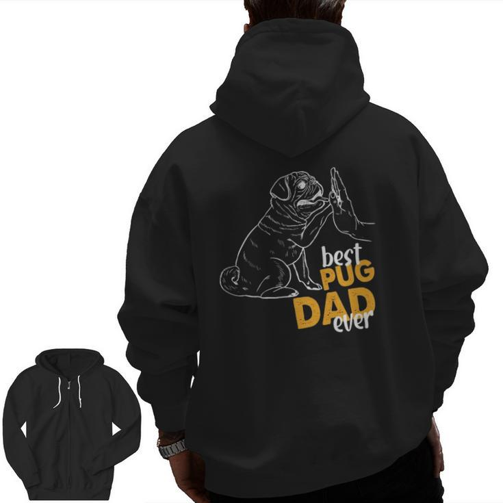 Best Pug Dad Ever Pug Clothes For Men Pug Daddy Zip Up Hoodie Back Print