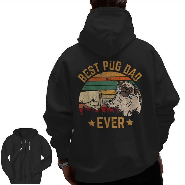 Best Pug Dad Ever Owner Lover Father Daddy Dog  Zip Up Hoodie Back Print