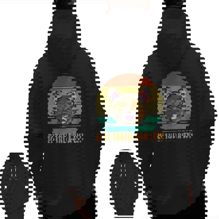 Best Tortie Dad Ever Cute Tortoiseshell Cat Lover Zip Up Hoodie Back Print