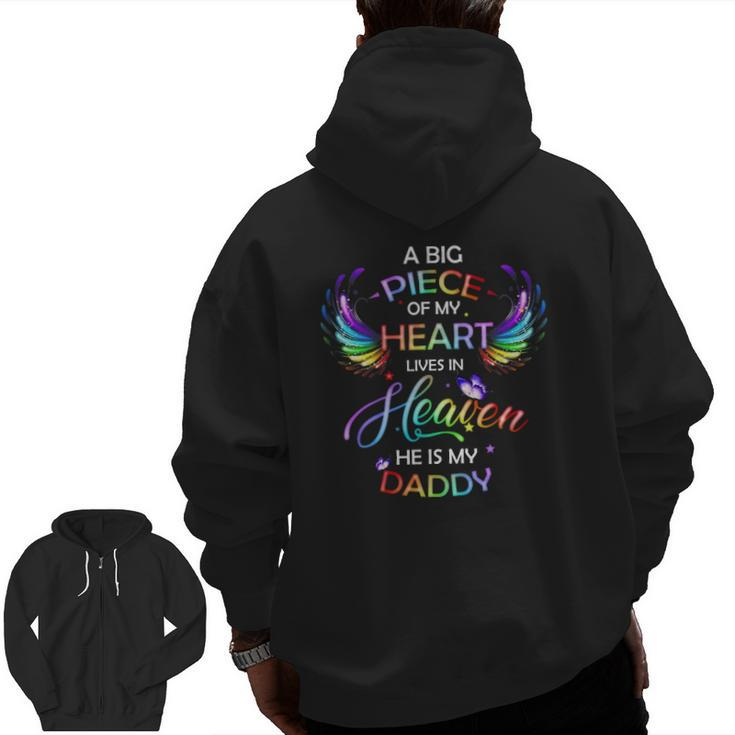 A Big Piece Of My Heart Lives In Heaven He Is My Daddy Father's Day Zip Up Hoodie Back Print