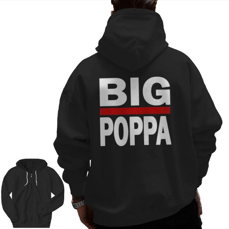 Big Poppa Hip Hop Dad Fathers Day Zip Up Hoodie Back Print
