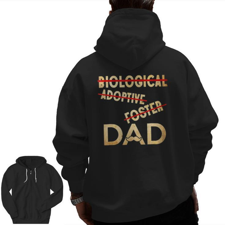 Biological Adoptive Foster Dad Father's Day Zip Up Hoodie Back Print