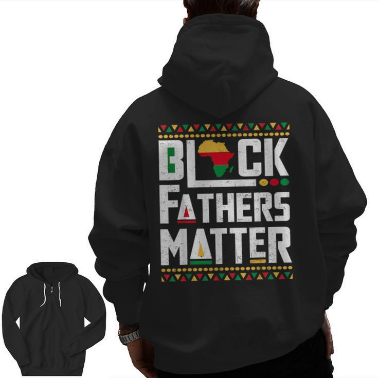 Black Father Matter Junenth Africa Black Dad Father's Day Zip Up Hoodie Back Print
