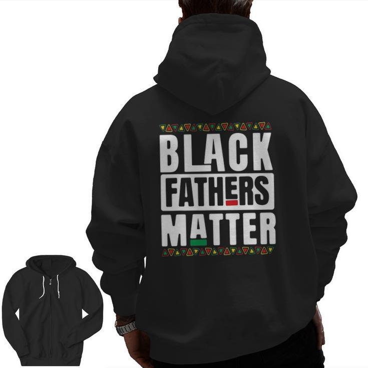 Black Fathers Matter Black History & African Roots Zip Up Hoodie Back Print