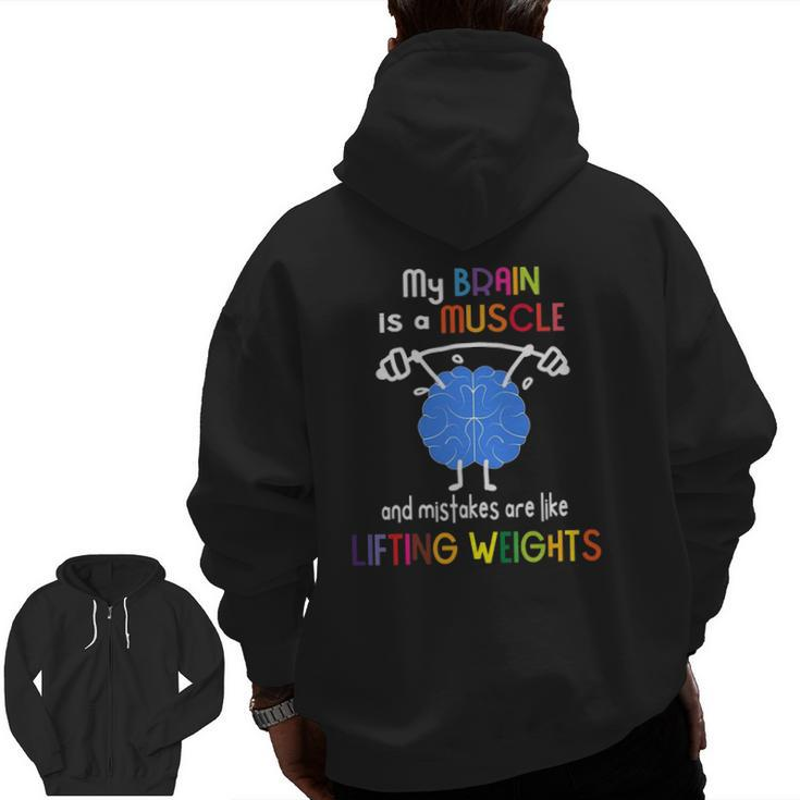 My Brain Is Muscle And Mistakes Are Lifting Weights Zip Up Hoodie Back Print