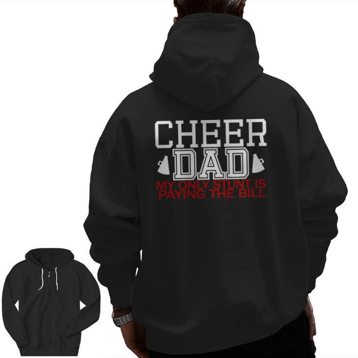 Cheer Dad T My Only Stunt Is Paying The Bill Zip Up Hoodie Back Print