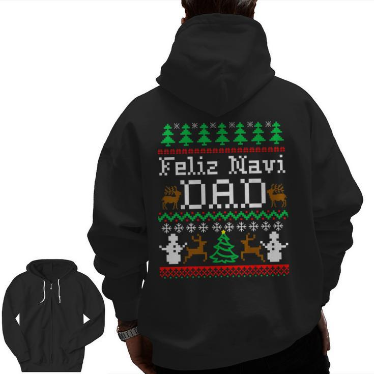 Christmas Feliz Navi Dad Ugly Sweater T Zip Up Hoodie Back Print