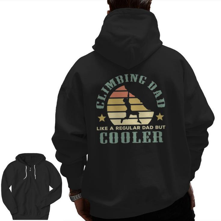 Climbing Dad Like A Regular Dad But Cooler Father's Day Zip Up Hoodie Back Print