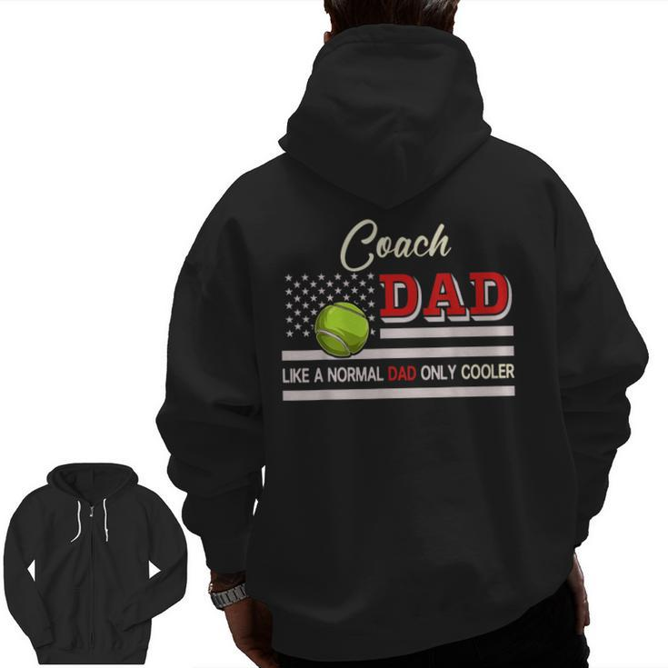 Coach Dad Normal Dad Only Cooler Costume Tennis Player Zip Up Hoodie Back Print