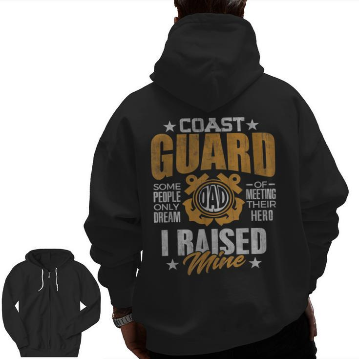 Coast Guard Dad Raised My Hero Coast Guards Man Daddy  For Dad Zip Up Hoodie Back Print