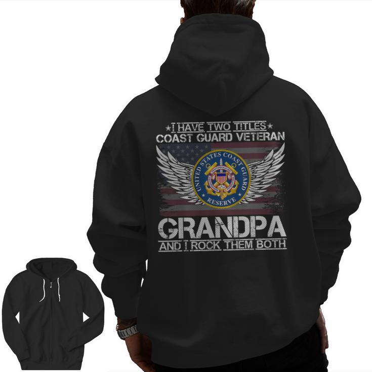 I Am A Coast Guard Veteran Grandpa And I Rock Them Both  Zip Up Hoodie Back Print