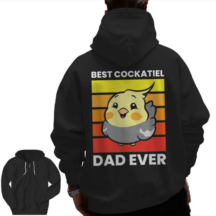 Cockatiel Papa Best Cockatiel Dad Ever Love Cockatiels Zip Up Hoodie Back Print