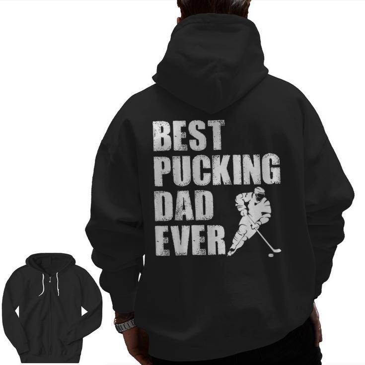 Cool Hockey Dad  Best Pucking Dad Ever Sports Gag Zip Up Hoodie Back Print