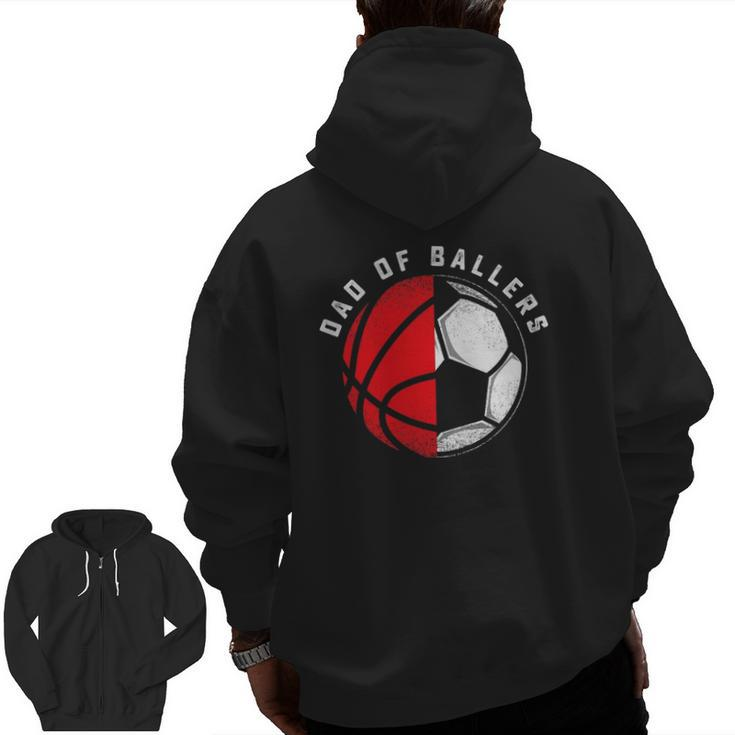 Dad Of Ballers Father Son Basketball Soccer Player Coach Zip Up Hoodie Back Print