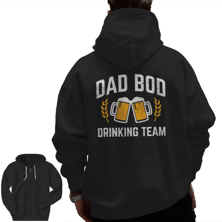 Dad Bod Drinking Team Beer Drinker Father Zip Up Hoodie Back Print