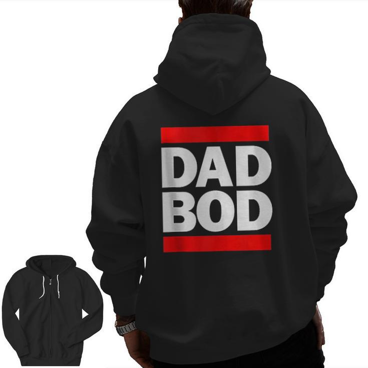 Dad Bod Zip Up Hoodie Back Print