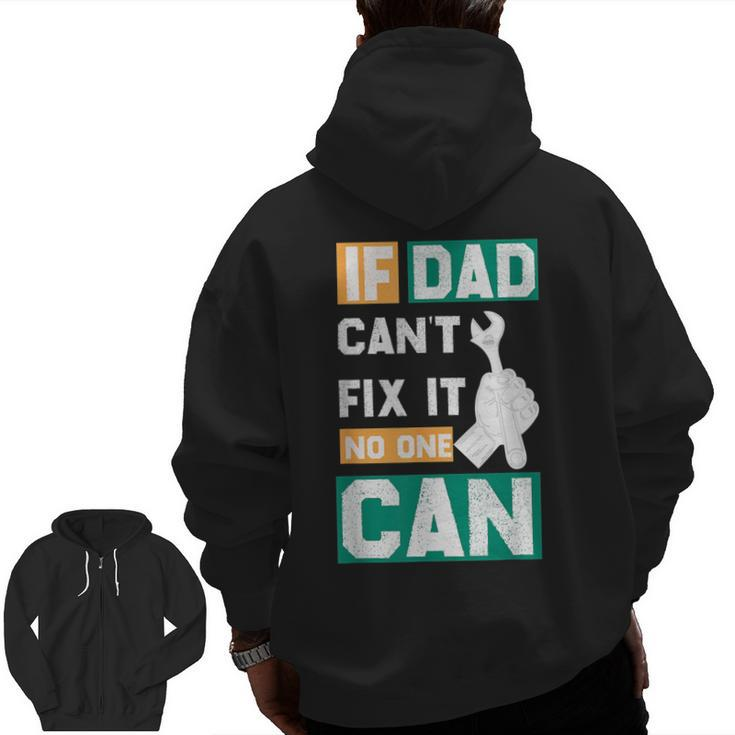 If Dad Can't Fix It No One Can Father's Day Mechanic Dad Zip Up Hoodie Back Print