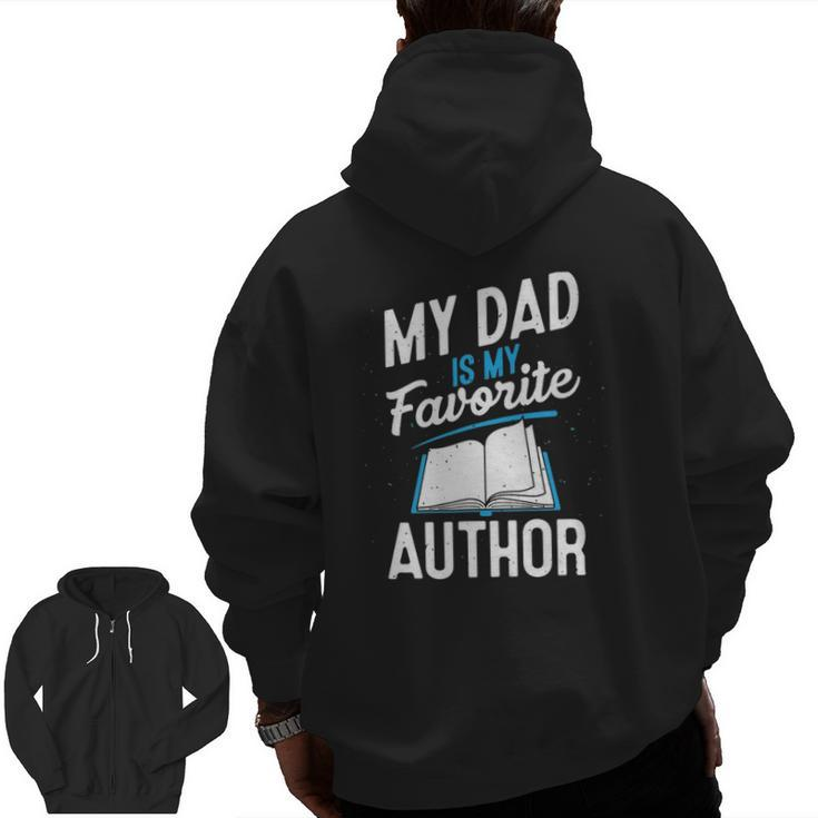 My Dad Is My Favorite Author Outfit Book Writer Zip Up Hoodie Back Print