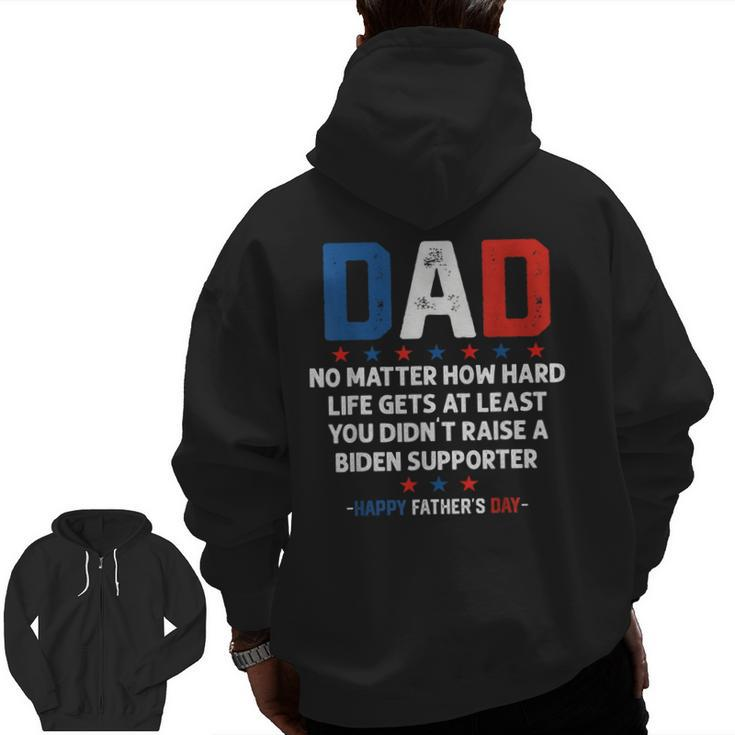 Dad Political Fathers Day No Matter How Hard Life Gets Zip Up Hoodie Back Print