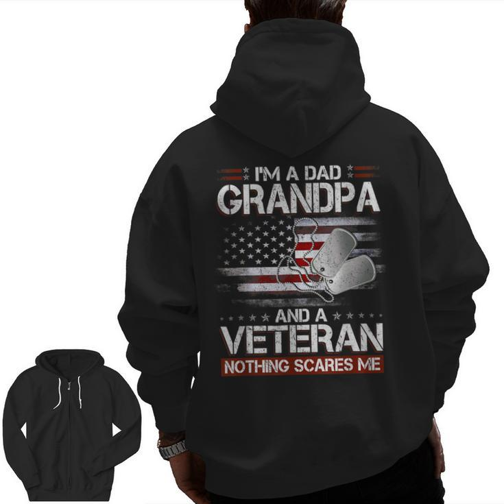 I Am A Dad Grandpa And A Veteran Nothing Scares Me Usa  Zip Up Hoodie Back Print