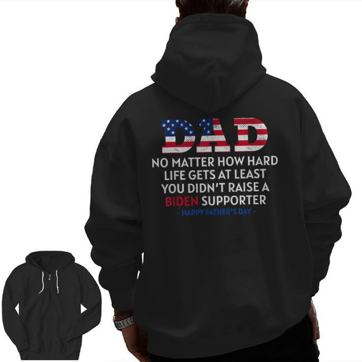 Dad Happy Father's Day No Matter How Hard Life Gets At Least Zip Up Hoodie Back Print