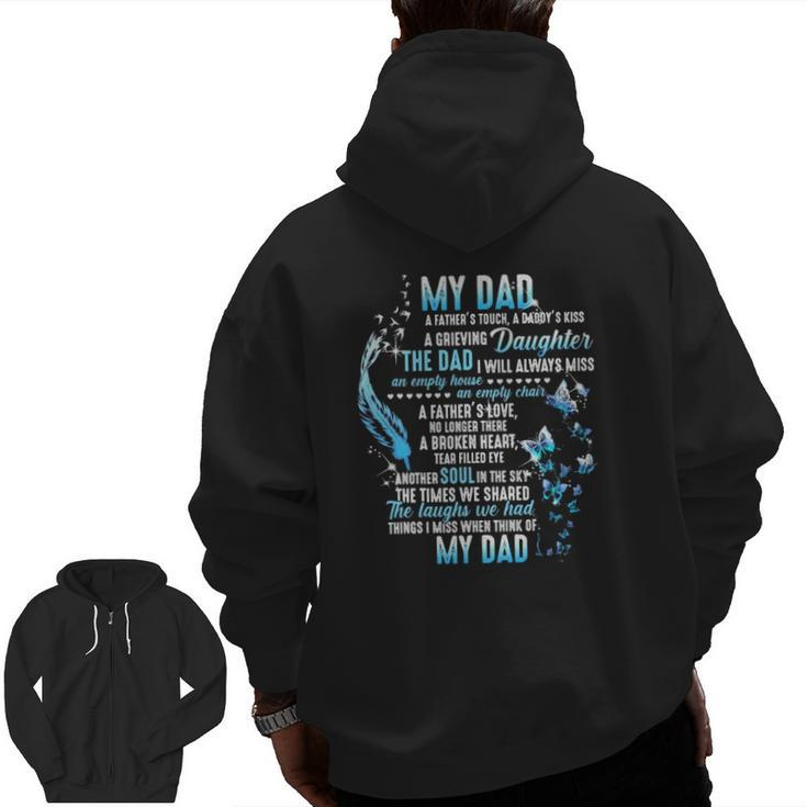 My Dad In Heaven My Dad A Father's Touch A Daddy's Kiss A Grieving Daughter My Dad In Memories Zip Up Hoodie Back Print