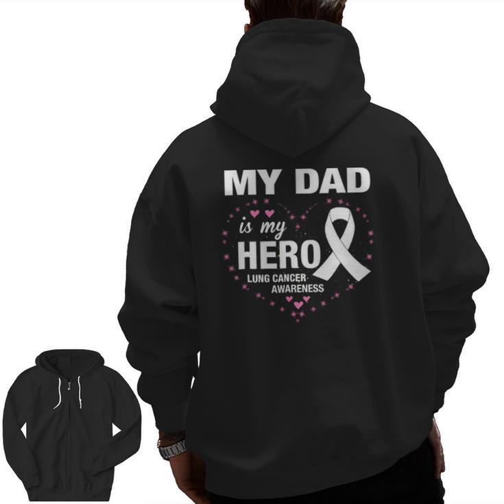 My Dad Is My Hero Lung Cancer Awareness Zip Up Hoodie Back Print