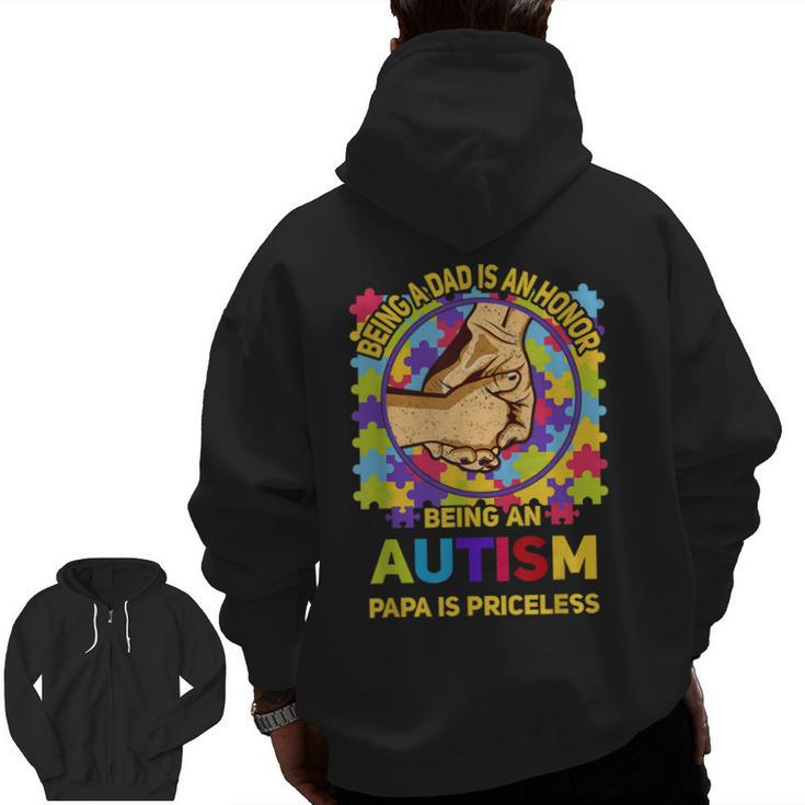 Being A Dad Is An Honor Being An Autism Papa Is Priceless Zip Up Hoodie Back Print