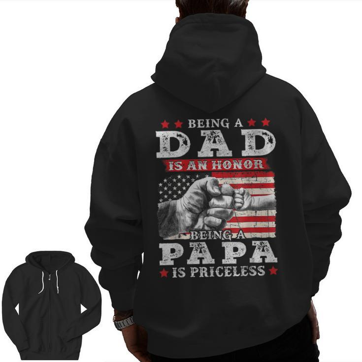 Being Dad Is An Honor Being Papa Is Priceless Usa Flag  Zip Up Hoodie Back Print