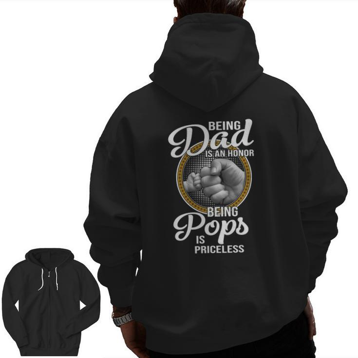 Being Dad Is An Honor Being Pops Is Priceless Father's Day Zip Up Hoodie Back Print