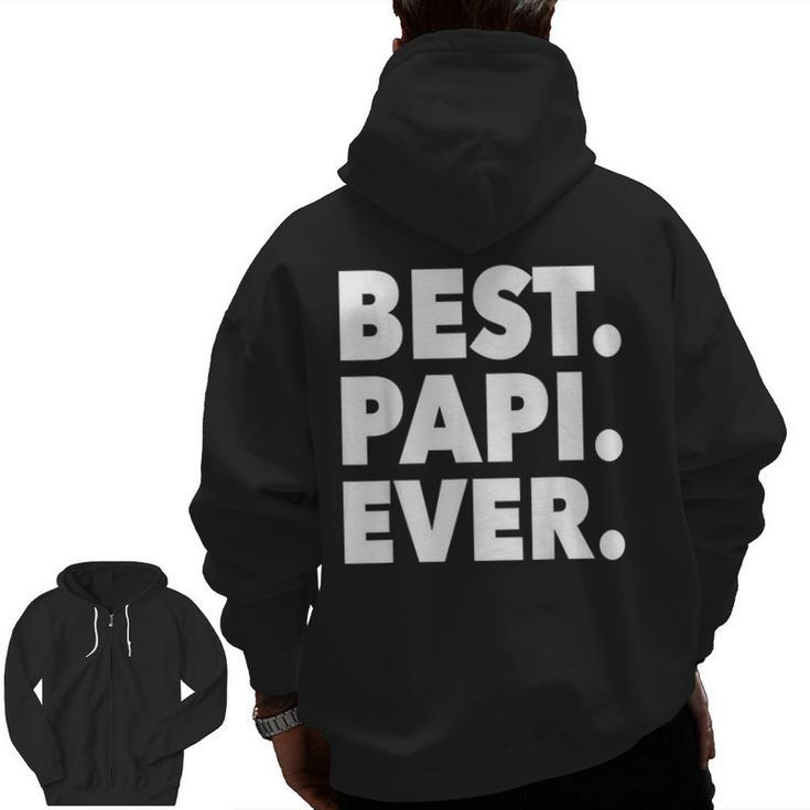 Dad Inspired  Best Papi Ever Zip Up Hoodie Back Print