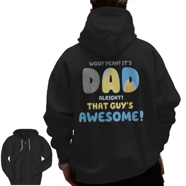 Dad Its Dad Alright That Guys Awesome Father Zip Up Hoodie Back Print