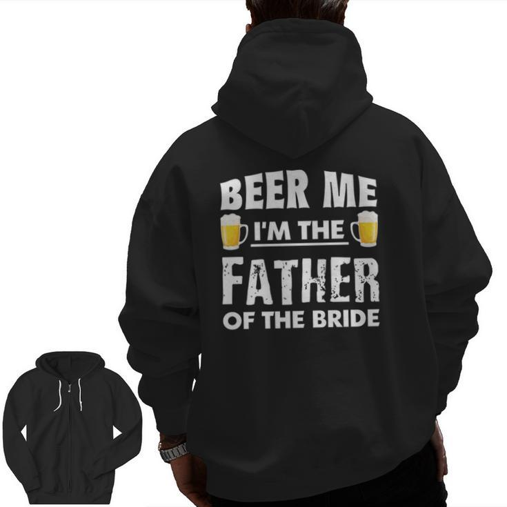 Dad Life S Beer Me Father Of The Bride Men Tees Zip Up Hoodie Back Print