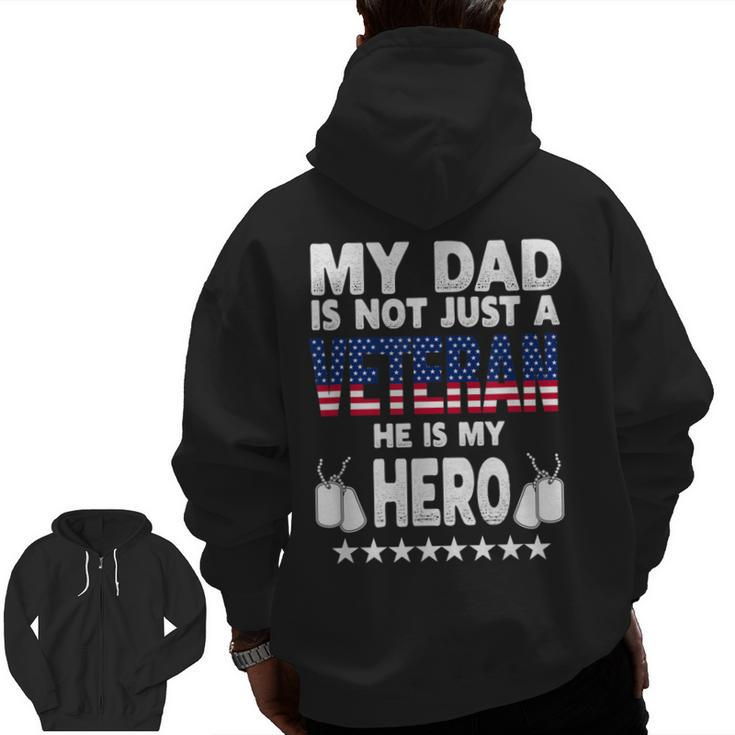 My Dad Is Not Just A Veteran He Is My Hero Father Daddy Zip Up Hoodie Back Print