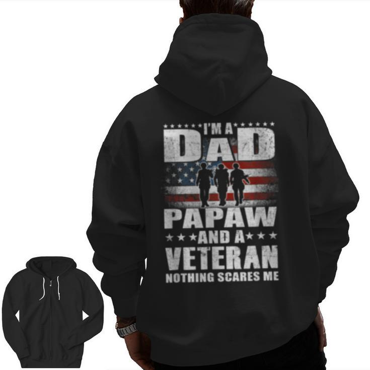 I Am A Dad A Papaw And A Veteran T Fathers Day  Zip Up Hoodie Back Print