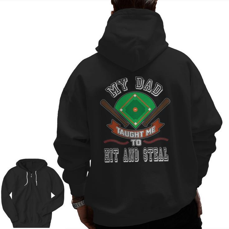 My Dad Taught Me To Hit And Steal Fun Baseball Glove Zip Up Hoodie Back Print