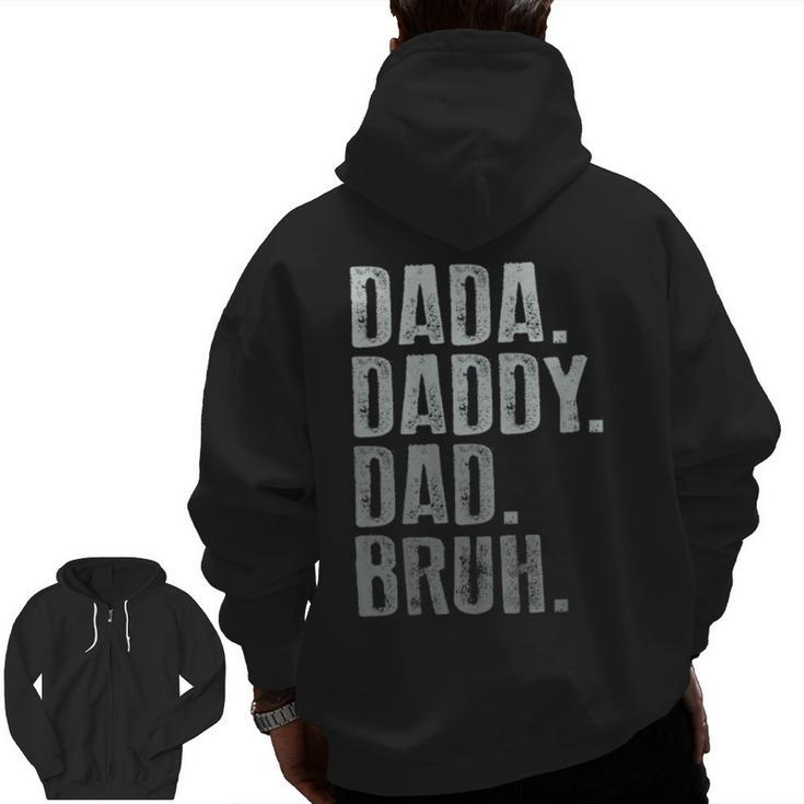 Dada Daddy Dad Bruh Idea Men Fathers Day Dad Zip Up Hoodie Back Print