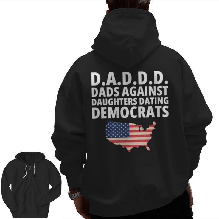 Daddd Dads Against Daughters Dating Democrats V3 Zip Up Hoodie Back Print