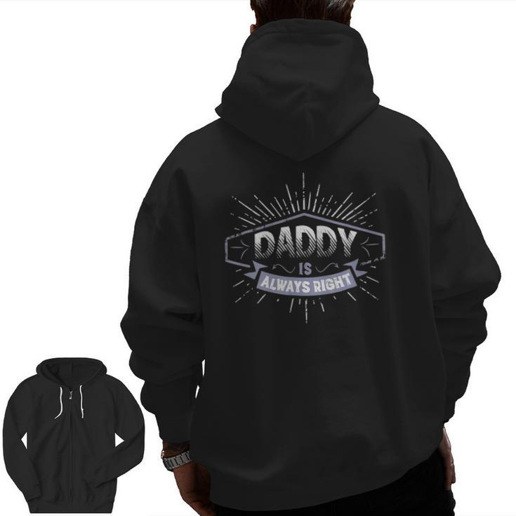 Daddy Is Always Right Father's Day Men Zip Up Hoodie Back Print