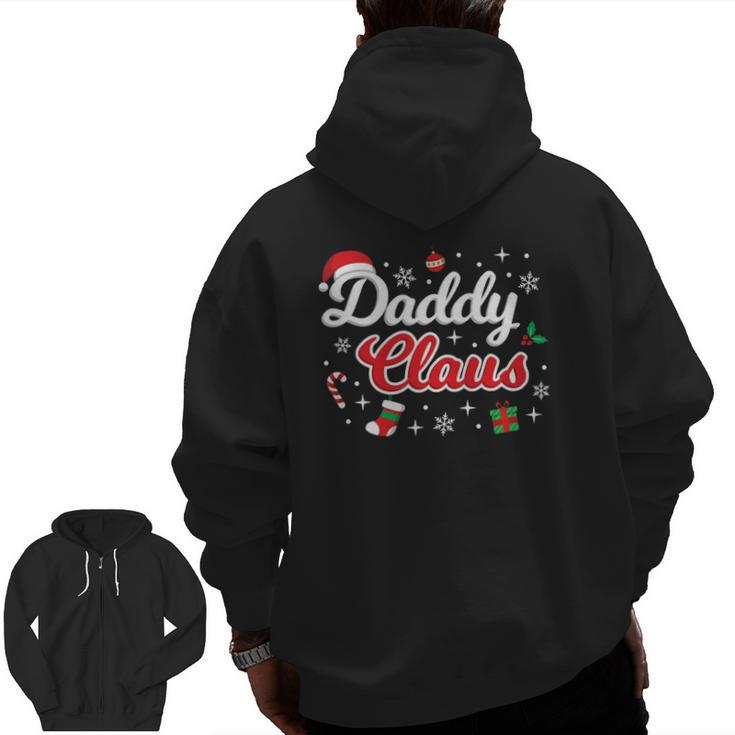 Daddy Claus Dad Merry Xmas Santa Matching Family Group Cute Zip Up Hoodie Back Print