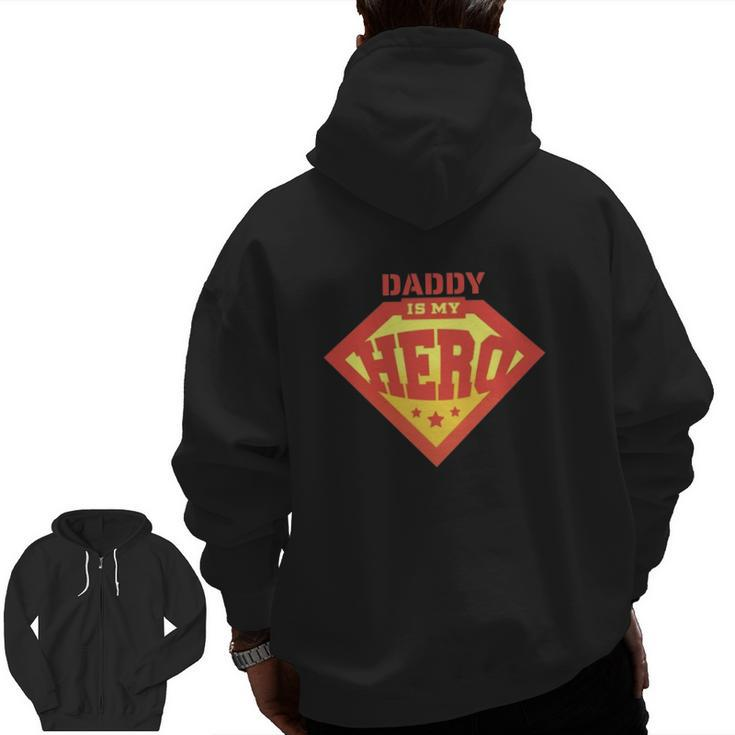 Daddy Is My Hero Father's Day Zip Up Hoodie Back Print