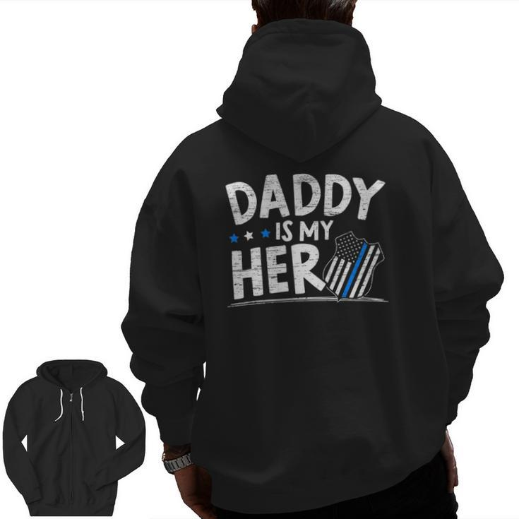 Daddy Is My Hero Kids Police Thin Blue Line Law Enforcement Zip Up Hoodie Back Print