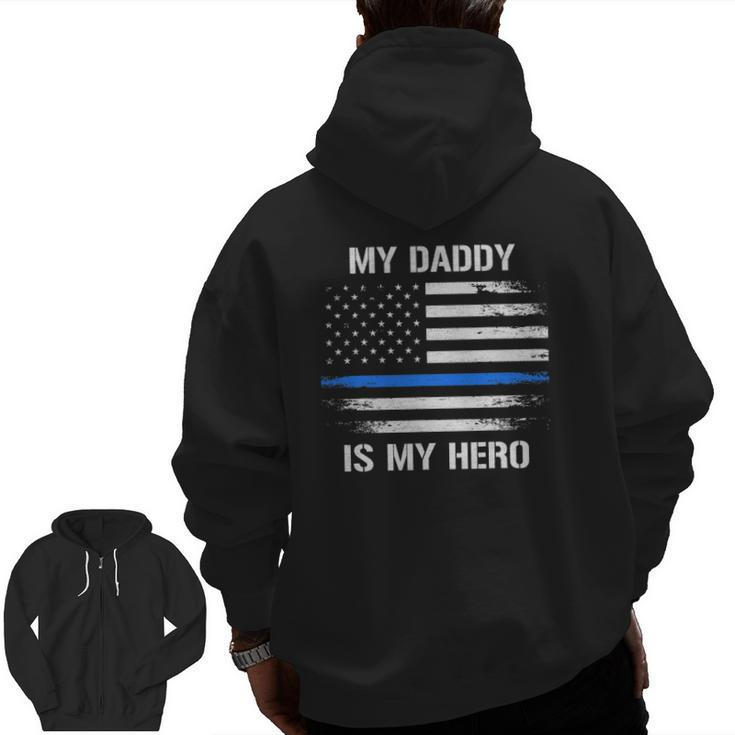 My Daddy Is My Hero Police Officer Thin Blue Line Zip Up Hoodie Back Print