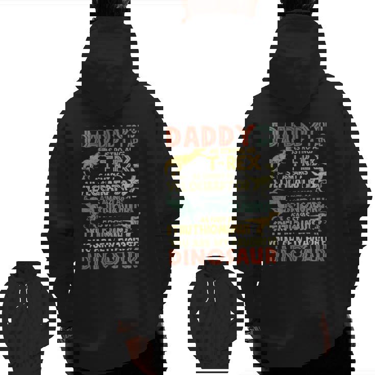 Daddy You Are As Strong Asrex Daddysaurus Dinosaur Dad Father's Day Ess Zip Up Hoodie Back Print